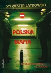 Okładka książki Polska mafia Sylwester Latkowski
