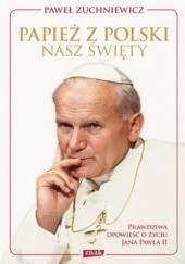 Papież z Polski. Nasz święty - Jacek Skowroński