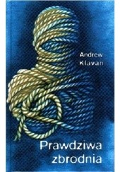 Okładka książki Prawdziwa zbrodnia Andrew Klavan