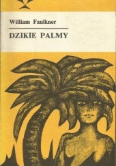 Okładka książki Dzikie palmy William Faulkner