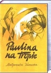 Okładka książki Paulina na tropie Małgorzata Warzecha