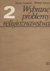 Okładka książki Wybrane problemy religioznawstwa. Tom 2 Zenon Kawecki, Witold Tyloch