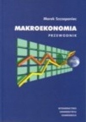 Okładka książki Makroekonomia Marek Szczepaniec