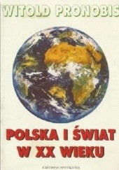 Okładka książki Polska i świat w XX wieku Witold Pronobis
