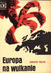 Okładka książki Europa na wulkanie Andrzej Walik
