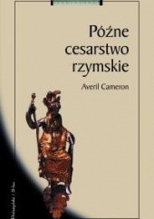 Okładka książki Późne cesarstwo rzymskie Averil Cameron