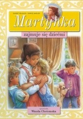 Okładka książki Martynka zajmuje się dziećmi Gilbert Delahaye, Marcel Marlier