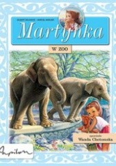 Okładka książki Martynka w zoo Gilbert Delahaye, Marcel Marlier