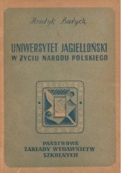 Okładka książki Uniwersytet Jagielloński w życiu narodu polskiego Henryk Barycz