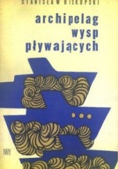 Okładka książki Archipelag wysp pływających Stanisław Biskupski