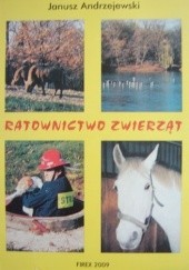Okładka książki Ratownictwo zwierząt Janusz Andrzejewski