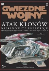 Okładka książki Gwiezdne wojny: Atak klonów. Niesamowite przekroje Curtis Saxton