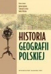 Okładka książki Historia geografii polskiej Antoni Jackowski, Stanisław Jan Liszewski, Andrzej Zdzisław Richling