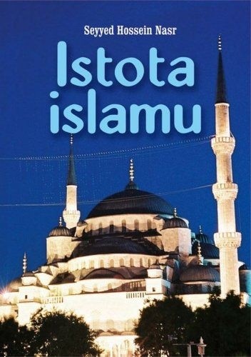 Istota islamu: trwałe wartości dla ludzkości