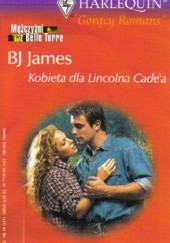 Okładka książki Kobieta dla Lincolna Cadea B. J. James