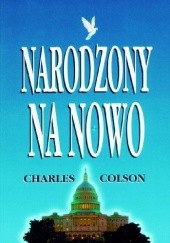 Okładka książki Narodzony na nowo Charles Colson