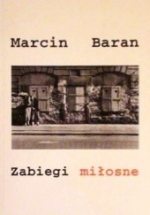 Okładka książki Zabiegi miłosne Marcin Baran