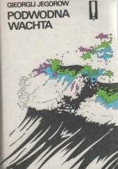 Okładka książki Podwodna Wachta Gieorgij Jegorow