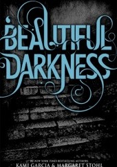 Okładka książki Beautiful Darkness Kami Garcia, Margaret Stohl