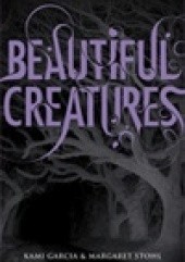 Okładka książki Beautiful Creatures Kami Garcia, Margaret Stohl
