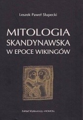 Okładka książki Mitologia skandynawska w epoce Wikingów Leszek Paweł Słupecki