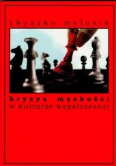 Okładka książki Kryzys męskości w kulturze współczesnej Zbyszko Melosik