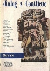 Okładka książki Dialog z Coatlicue Maria Sten