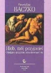 Okładka książki Hiob, mój przyjaciel. Obietnice szczęścia i nieuchronności zła Bronisław Baczko