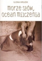 Okładka książki Morze słów, ocean milczenia Ilona Hruzik
