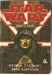 Okładka książki Star Wars. Darth Bane: Droga Zagłady Drew Karpyshyn