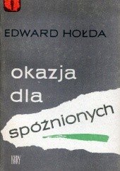 Okładka książki Okazja dla spóźnionych Edward Hołda