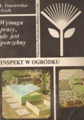 Okładka książki Inspekt w ogródku. Wymaga pracy, ale jest potrzebny Elżbieta Traczewska-Zych