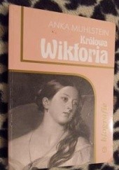 Okładka książki Królowa Wiktoria Anka Muhlstein