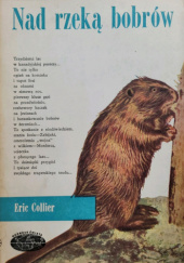Okładka książki Nad rzeką bobrów Eric Collier