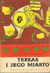 Okładka książki Tereas i Jego miasto Caroline Dale Snedeker