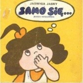 Okładka książki Samo się... Jadwiga Jasny-Mazurek