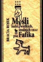 Okładka książki Myśli ludzi wielkich, średnich oraz psa Fafika Marian Eile-Kwaśniewski