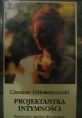 Okładka książki Projektantka intymności Czesław Dziekanowski