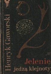 Okładka książki Jelenie jedzą klejnoty Henryk Gaworski