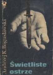 Okładka książki Świetliste ostrze Andrzej K. Bogusławski