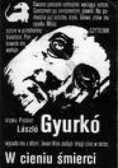 Okładka książki W cieniu śmierci Laszlo Gyurkó