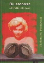 Okładka książki Biustonosz Marylin Monroe Włodzimierz Paźniewski