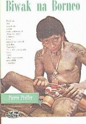 Okładka książki Biwak na Borneo Pierre Pfeffer