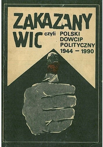 Zakazany wic, czyli polski dowcip polityczny 1944-1990