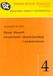 Okładka książki Dzieje filozofii starożytności chrześcijańskiej i średniowiecza Andrzej Sparty