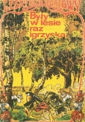 Okładka książki Były w lesie raz igrzyska Jerzy Dąbrowski, Marek Szyszko