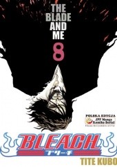 Okładka książki Bleach 8. The Blade And Me Tite Kubo