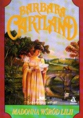 Okładka książki Madonna wśród lilii Barbara Cartland