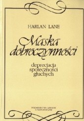 Okładka książki Maska dobroczynności. Deprecjacja społeczności głuchych Harlan Lane
