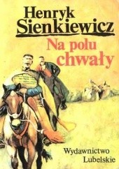 Na polu chwały - Henryk Sienkiewicz